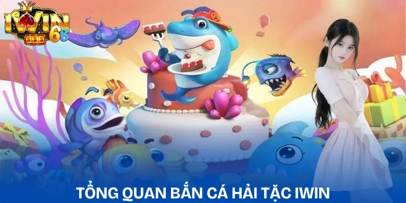 Bắn Cá Hải Tặc IWIN: Trải Nghiệm Săn Thưởng Hấp Dẫn ban-ca-hai-tac-iwin-gioi-thieu