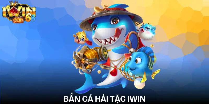 Bắn Cá Hải Tặc IWIN: Trải Nghiệm Săn Thưởng Hấp Dẫn ban-ca-hai-tac-iwin