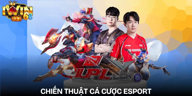 Chiến Thuật Cá Cược Esport Giúp Tối Ưu Lợi Nhuận 2026 chien-thuat-ca-cuoc-esport