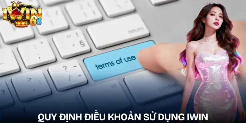 Điều Khoản Điều Kiện IWIN: Quy Định Quan Trọng dieu-khoan-dien-kien-iwin-quy-dinh