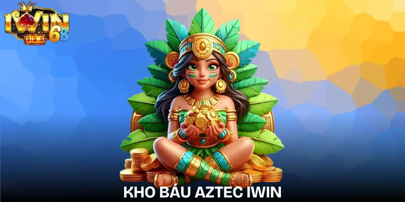 Kho Báu Aztec IWIN: Trải Nghiệm Game Hấp Dẫn & Thú Vị kho-bau-aztec-iwin