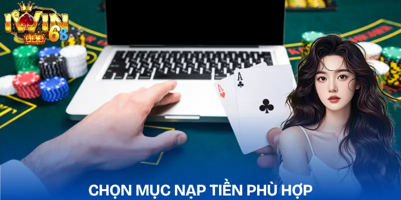 Nạp Tiền IWIN Nhanh Chóng Với 5 Bước Chuẩn An Toàn nap-tien-iwin-chon-danh-muc-nap-tien