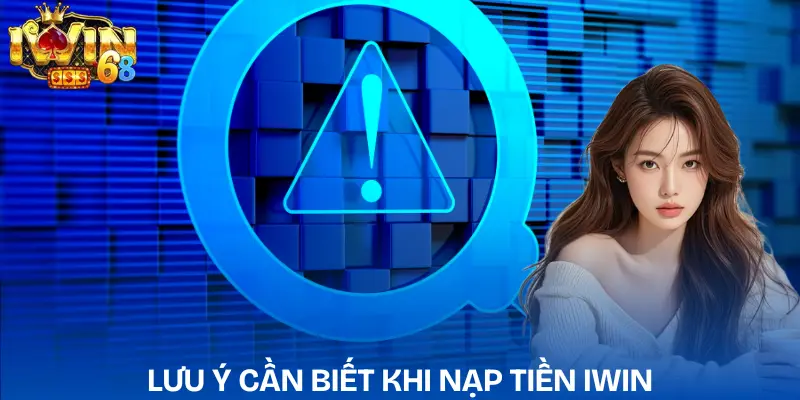 Nạp Tiền IWIN Nhanh Chóng Với 5 Bước Chuẩn An Toàn nap-tien-iwin-nhung-luu-y-quan-trong