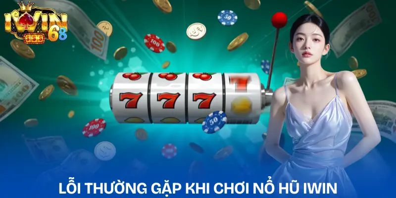 Nổ Hũ IWIN: Bí Kíp Săn Thưởng Jackpot Cực Đỉnh Mỗi Ngày no-hu-iwin-loi-thuong-gap