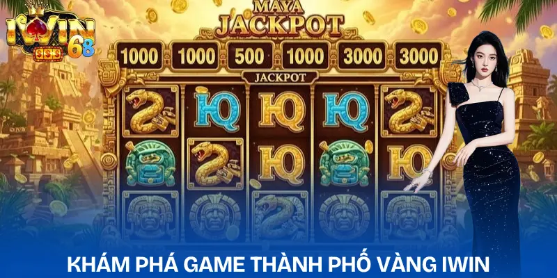 Thành phố vàng IWIN: Trải Nghiệm Giải Trí Hấp Dẫn thanh-pho-vang-iwin-gioi-thieu